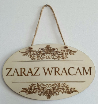 Tabiliczka ozdobna Zaraz Wracam elipsa grawerowna